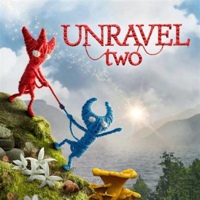 Unravel Two: A Tapestry of Cooperation and Colorful Puzzles!