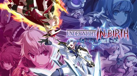  Under Night In-Birth Exe:Late[cl-r] - An Anime Fighter Bursting With Style and Depth!