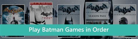 What Order to Play Batman Arkham Games: A Journey Through Gotham's Shadows